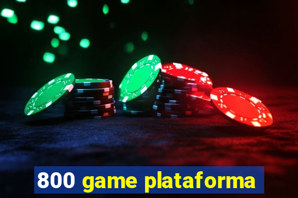 800 game plataforma